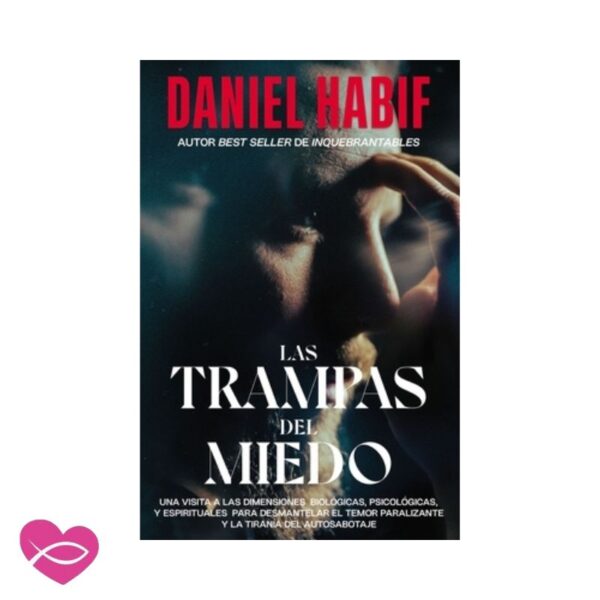 Libro de Daniel Habif Las trampas del miedo edición en tapa dura