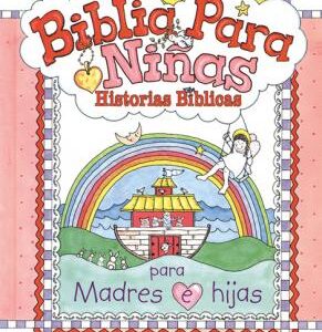 Biblia para Niñas, Madres e Hijas [Libro] Historias Bíblicas