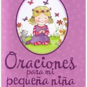 Oraciones Para Mi Pequeña Niña Edición Bilingüe
