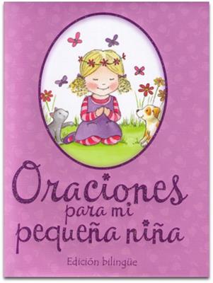 Oraciones Para Mi Pequeña Niña Edición Bilingüe